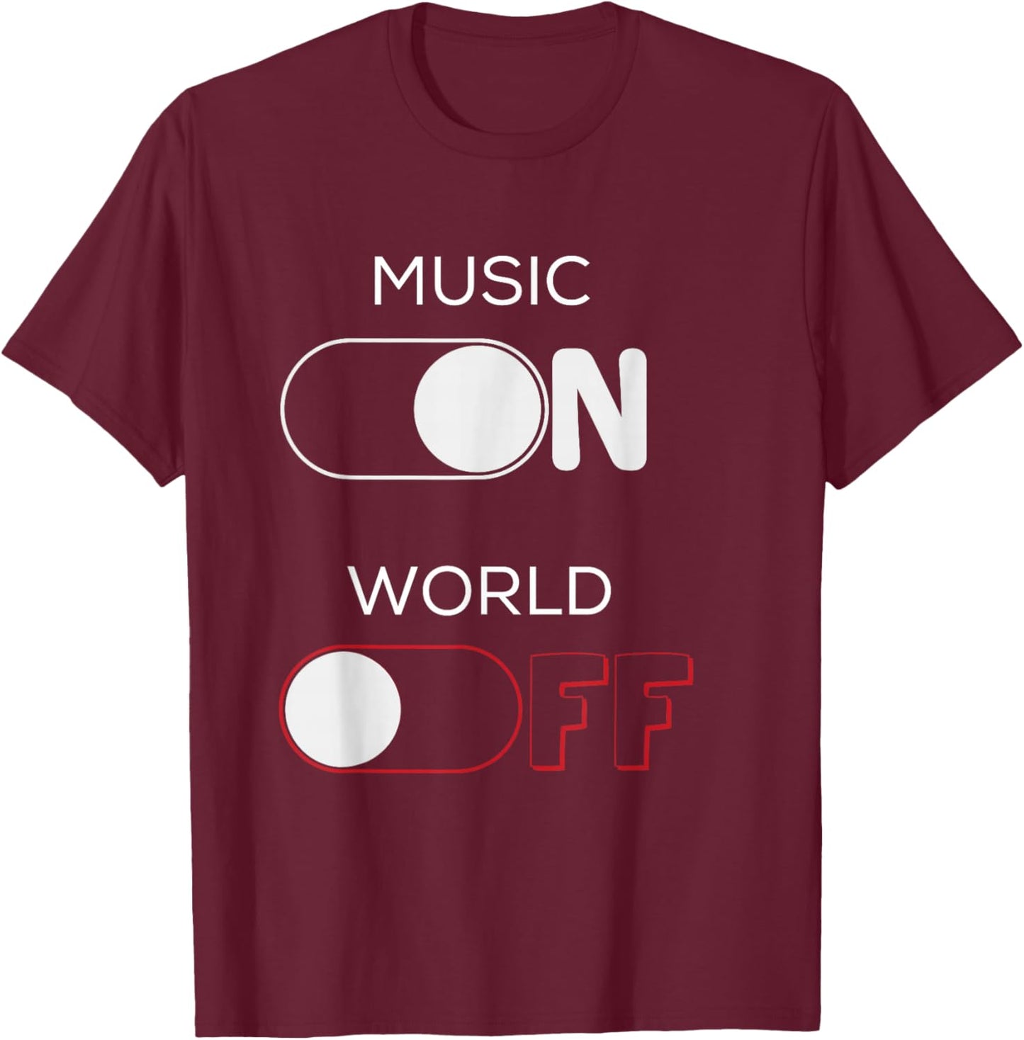 Music On World Off for Music Lovers, DJs, Musicians T-Shirt - T-Shirt | Maroon