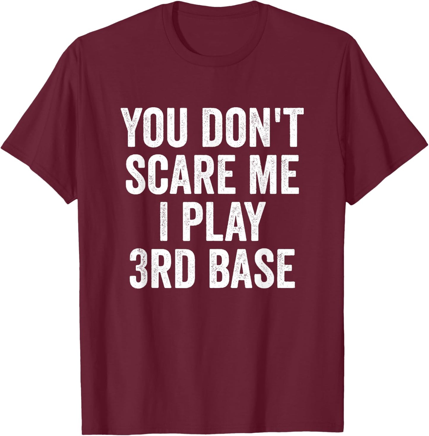 Funny 3rd Base Player Softball Baseball Quote T-Shirt - T-Shirt | Maroon