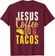 Christian Jesus Coffee & Tacos T-Shirt - T-Shirt | Maroon