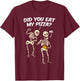 Did You Eat My Pizza Funny Skeletons Halloween Costume Gift T-Shirt - T-Shirt | Maroon