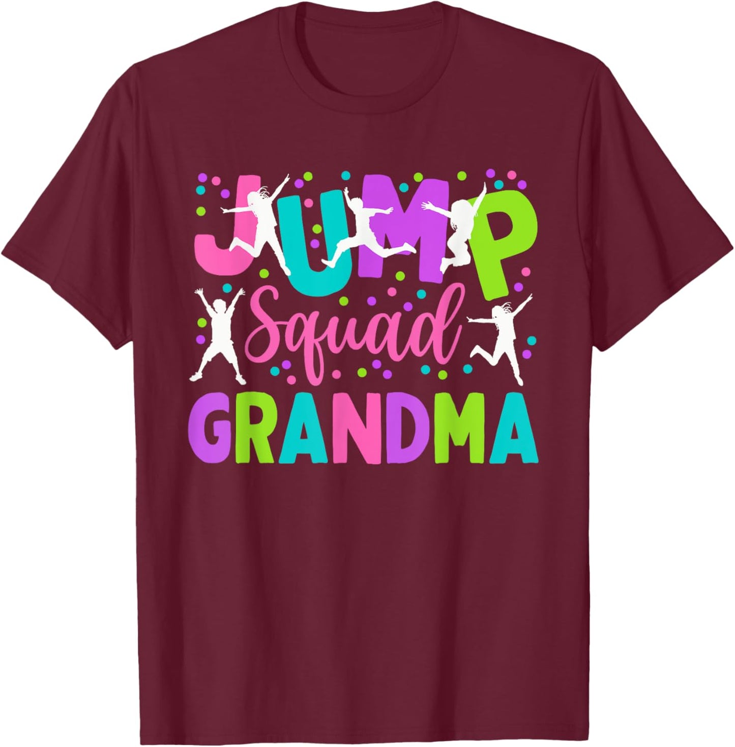 Grandma Jump Birthday Trampoline Party Birthday Jump squad T-Shirt - T-Shirt | Maroon