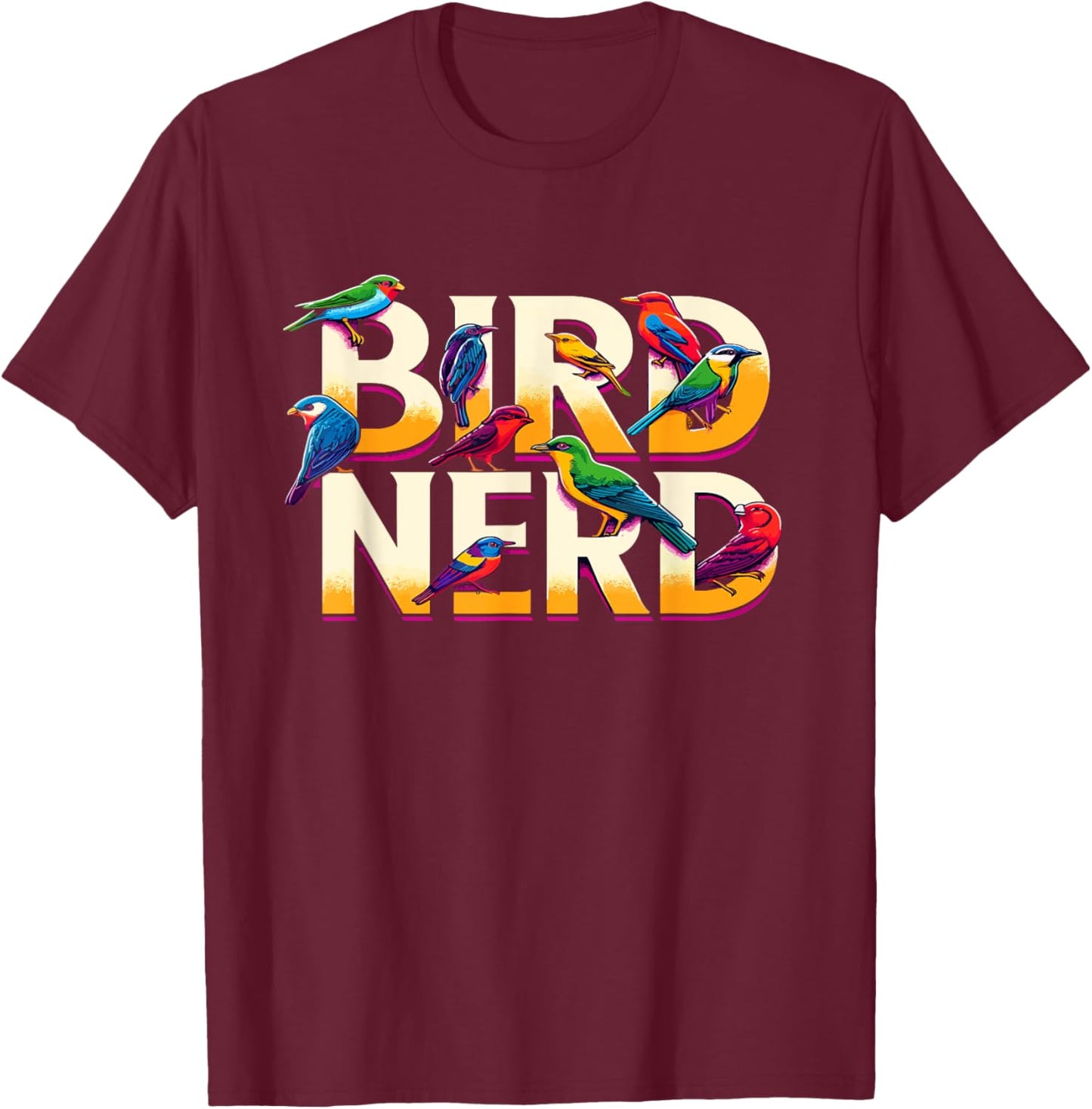 Bird Nerd Funny Birdwatching Birdwatcher Bird Lover T-Shirt - T-Shirt | Maroon
