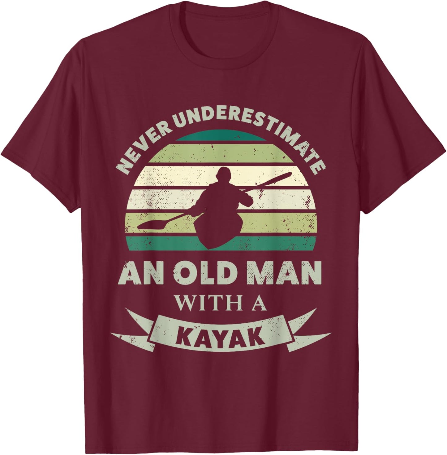 Old Man with a Kayak Funny Dad Gift T-Shirt - T-Shirt | Maroon