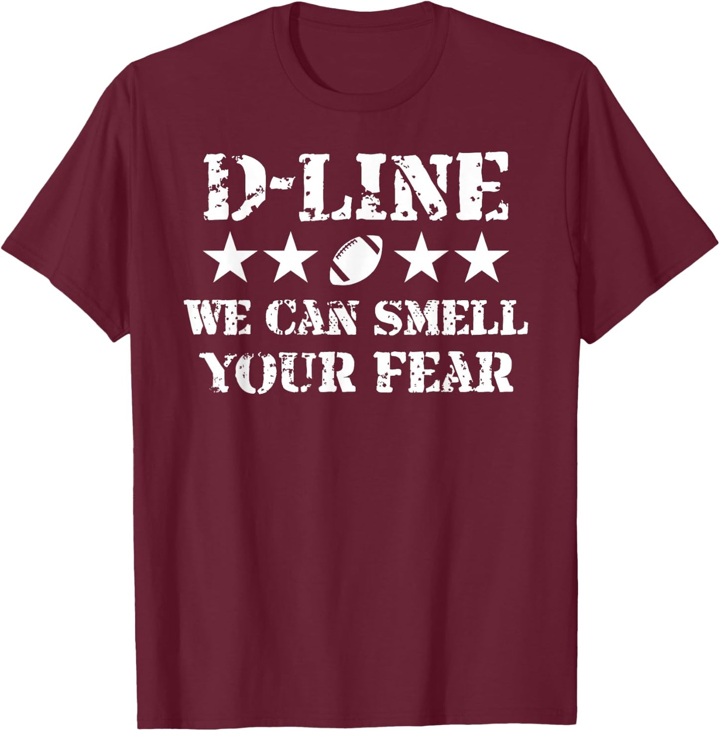 D-Line Smell Your Fear American Football Defensive Lineman T-Shirt - T-Shirt | Maroon