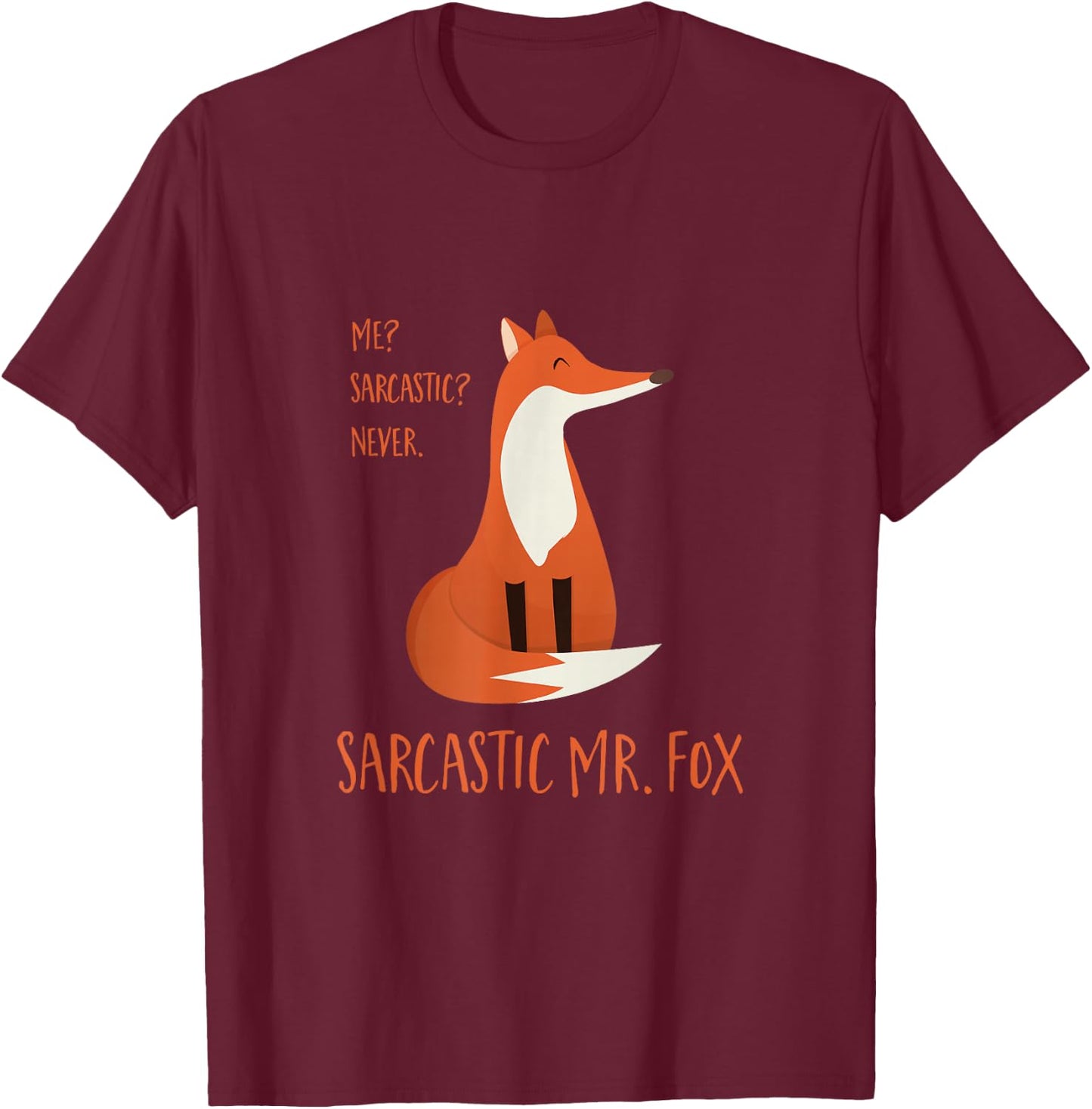 Sarcastic Mr. Fox T-Shirt - T-Shirt | Maroon
