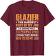 Glazier The Hardest Part Of My Job Is Being Nice Funny T-Shirt - T-Shirt | Maroon