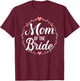 Mom of the bride wedding T-Shirt - T-Shirt | Maroon