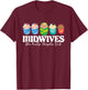 Midwives We Help People Out - Doula Midwifery Baby Delivery T-Shirt - T-Shirt | Maroon