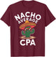 Fun Certified Public Accountant Humor Funny Saying CPA T-Shirt - T-Shirt | Maroon