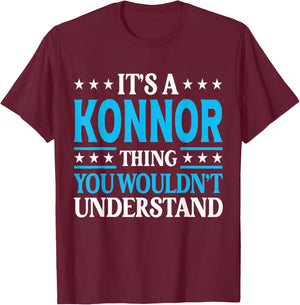 Konnor Thing Wouldn't Understand Personal Name Konnor T-Shirt - T-Shirt | Maroon