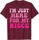 Funny Aunt Life Auntie Groovy I'm Just Here For My Niece T-Shirt - T-Shirt | Maroon