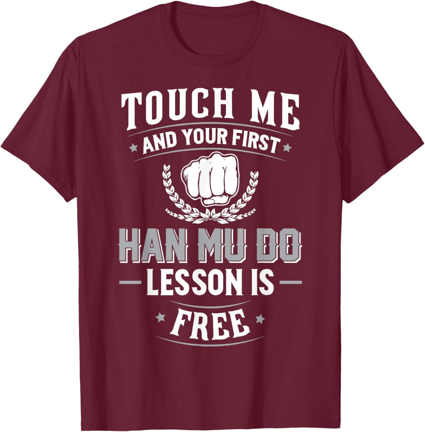 Han Mu Do Gift - Your First Lesson Free T-Shirt - T-Shirt | Maroon