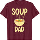 Soup Lover Soup Dad T-Shirt - T-Shirt | Maroon