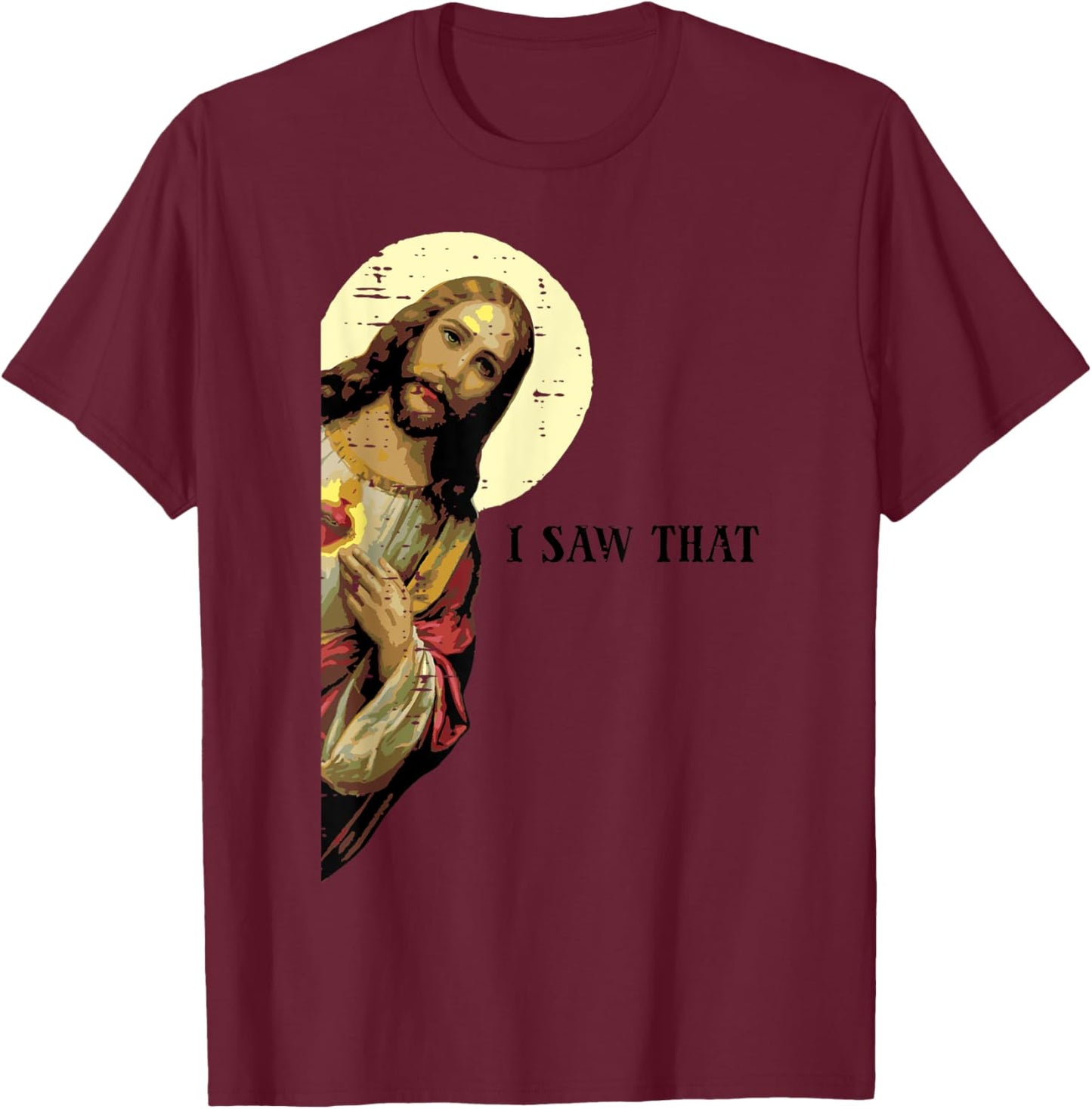 Jesus Saw That Funny God Religious Christian Men Women Kids T-Shirt - T-Shirt | Maroon