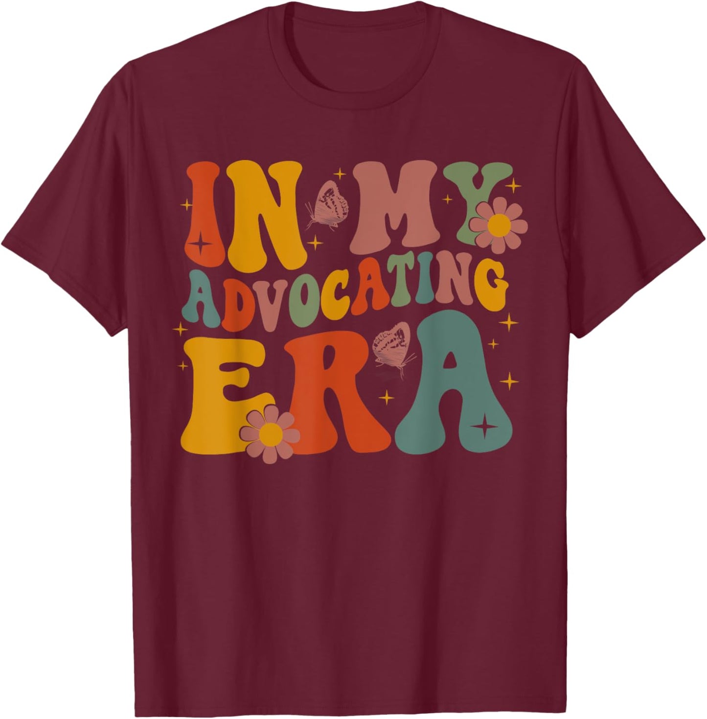 In My Advocating Era Advocate Autism Awareness Sped Teacher Men Women Kids T-Shirt - T-Shirt | Maroon