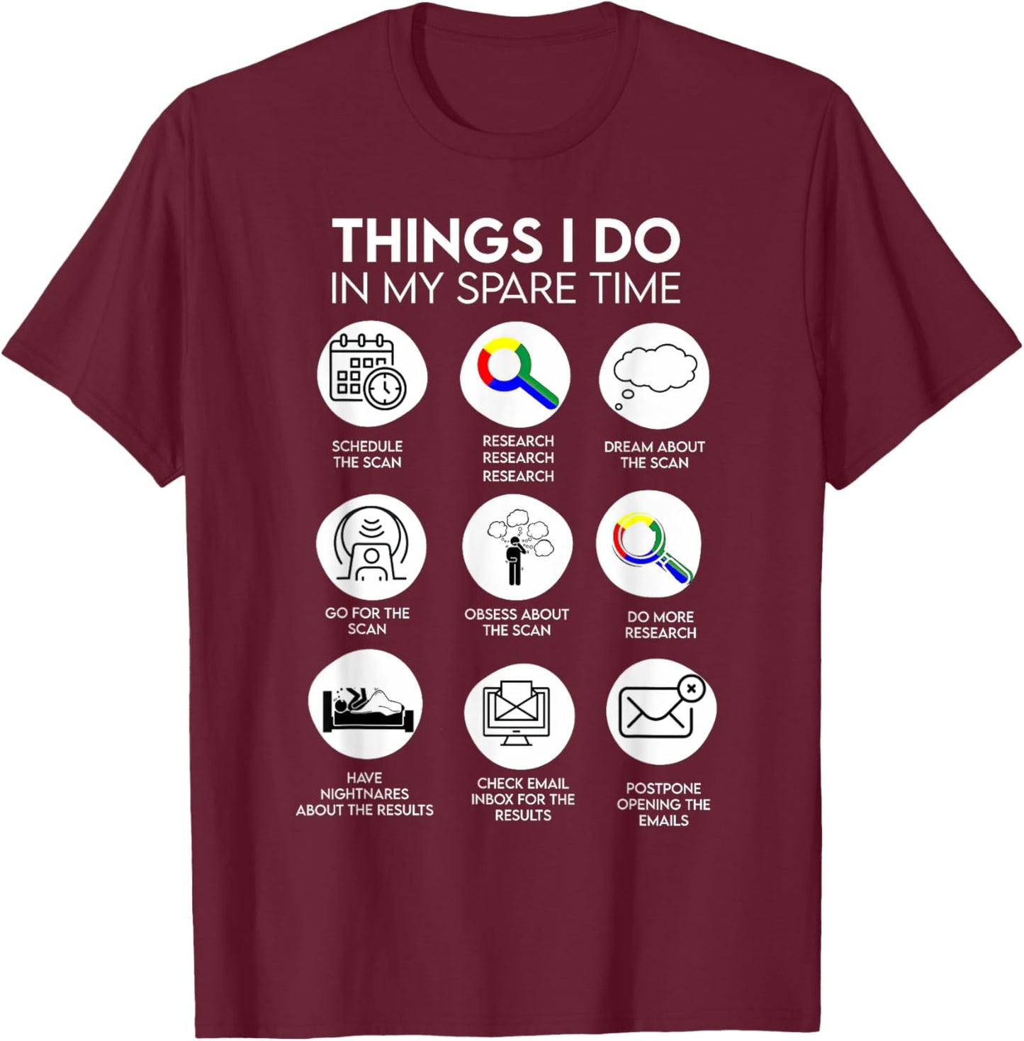 Things I Do In My Spare Time Cancer Patient With Scanxiety T-Shirt - T-Shirt | Maroon