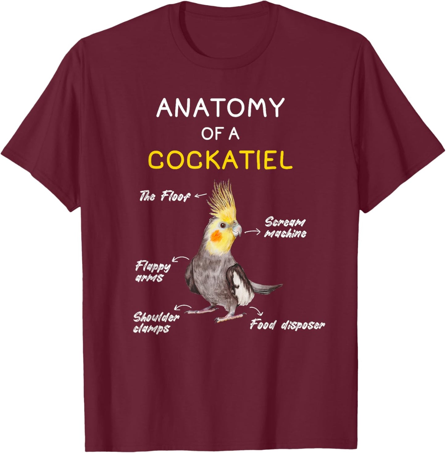 Cockatiel Shirt Funny Anatomy of a Cockatiel Parrot T-Shirt - T-Shirt | Maroon