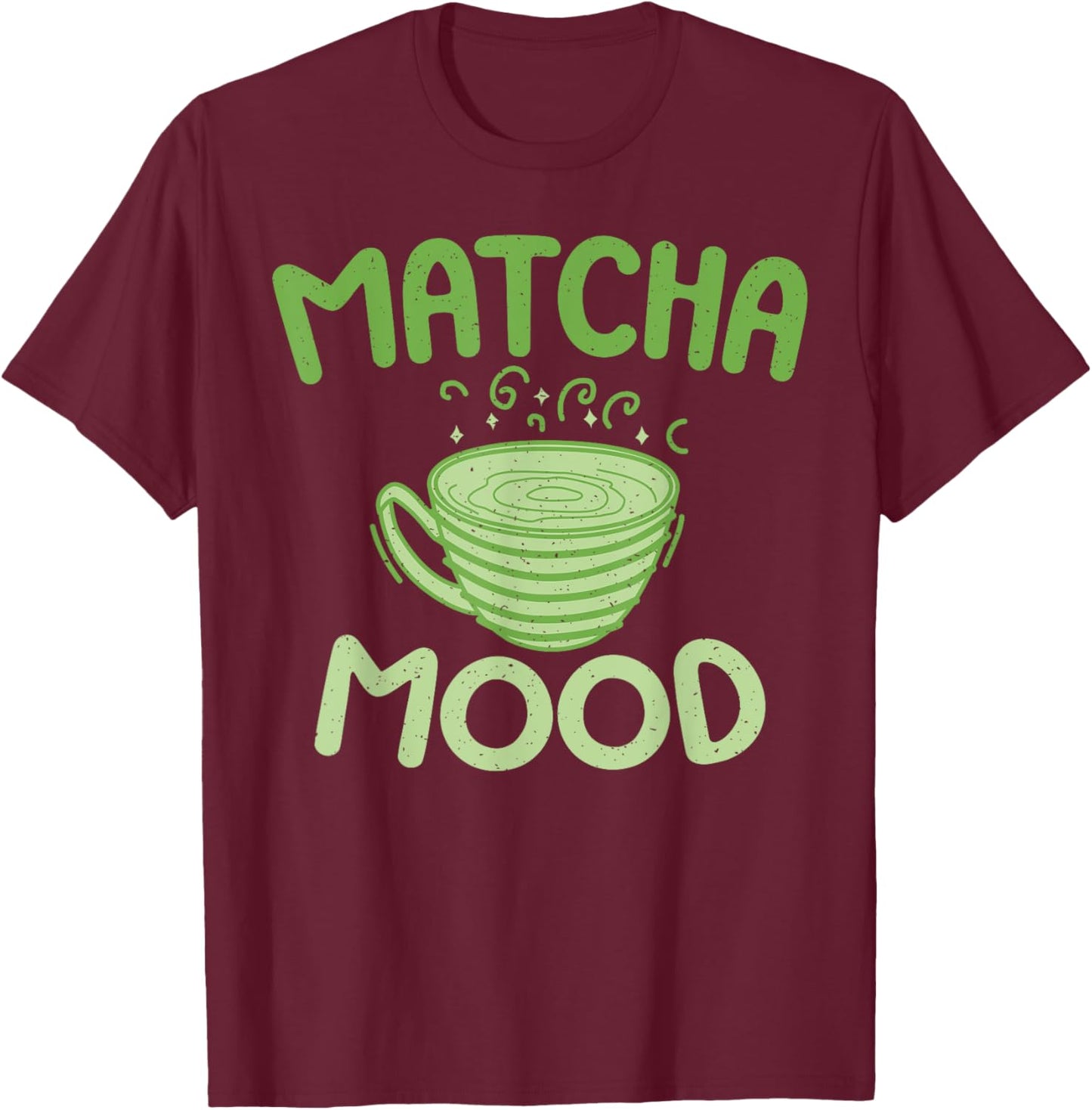 Matcha Mood Matcha T-Shirt - T-Shirt | Maroon