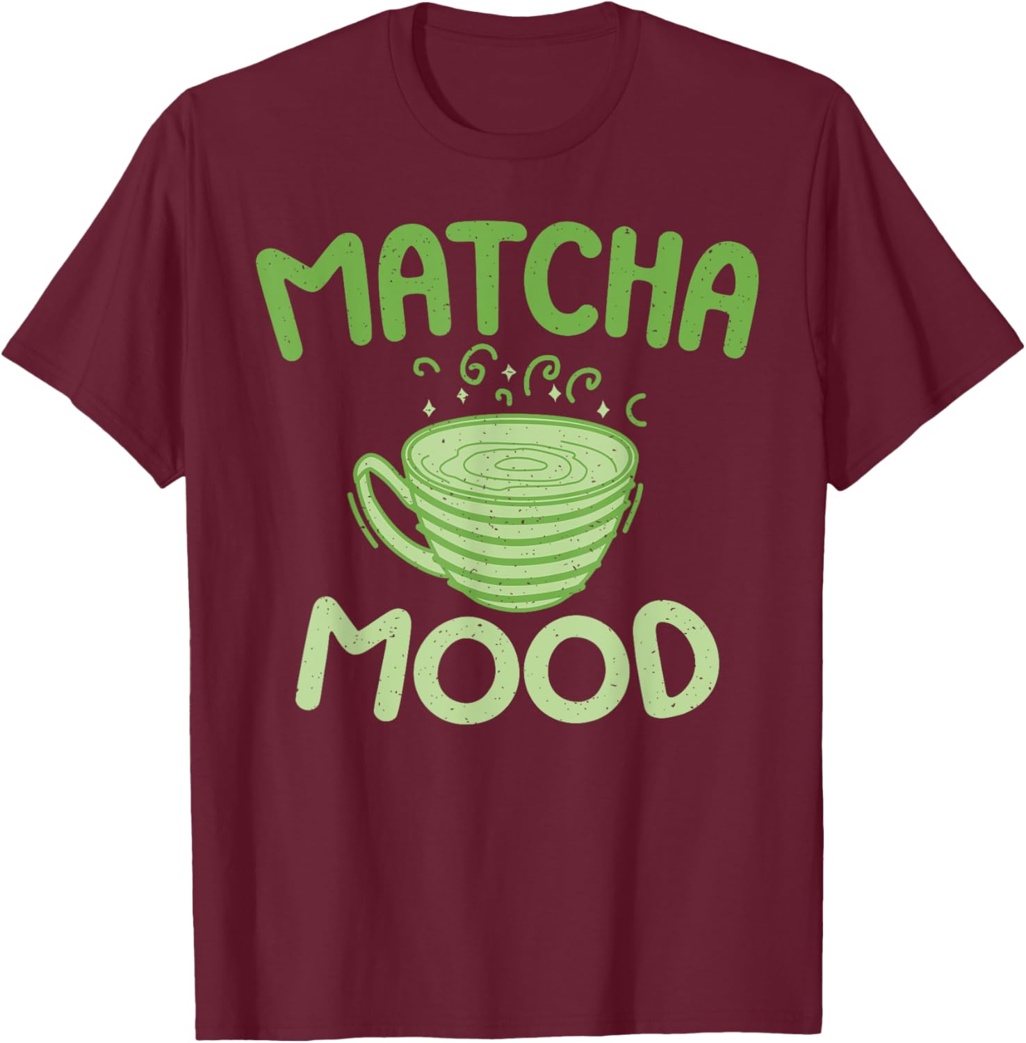 Matcha Mood Matcha T-Shirt - T-Shirt | Maroon