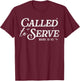 Called to Serve Christian Scripture Faith Mark 10:45 Verse T-Shirt - T-Shirt | Maroon