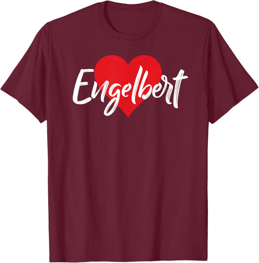 I Love Engelbert First Name I Heart Named T-Shirt - T-Shirt | Maroon