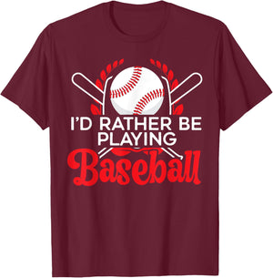 I'd Rather Be Playing Baseball Player Baseball Coach Sports T-Shirt - T-Shirt | Maroon