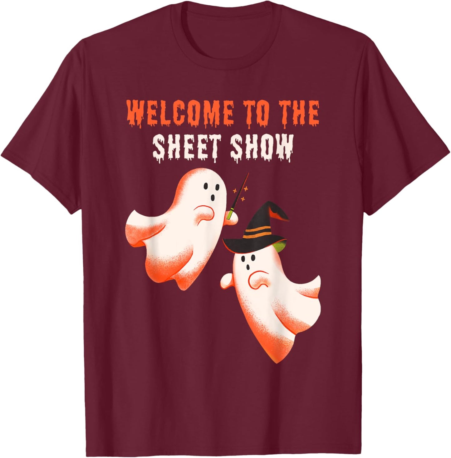 Welcome To The Sheet Show, Funny Ghosts Magicians Halloween T-Shirt - T-Shirt | Maroon