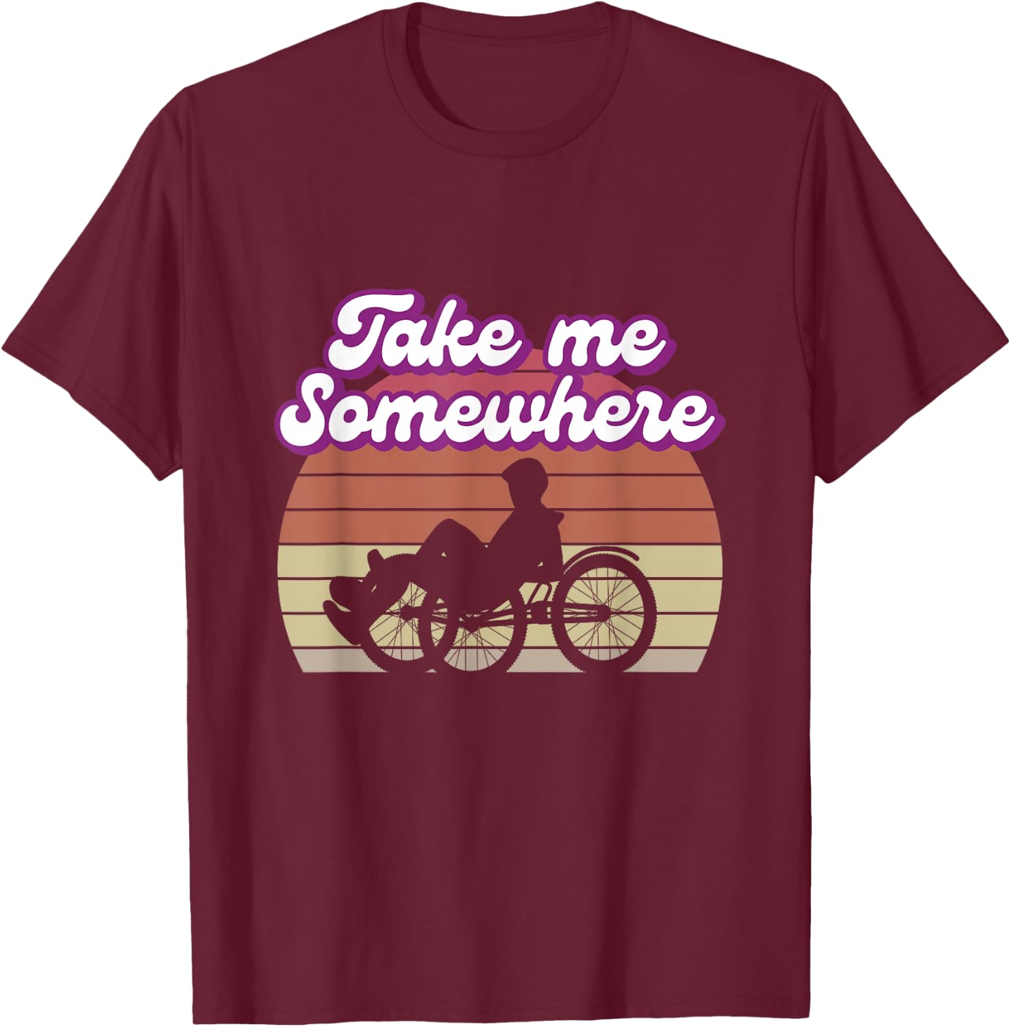 Nimm Mich Irgendwohin Recumbent Bike Gift T-Shirt - T-Shirt | Maroon
