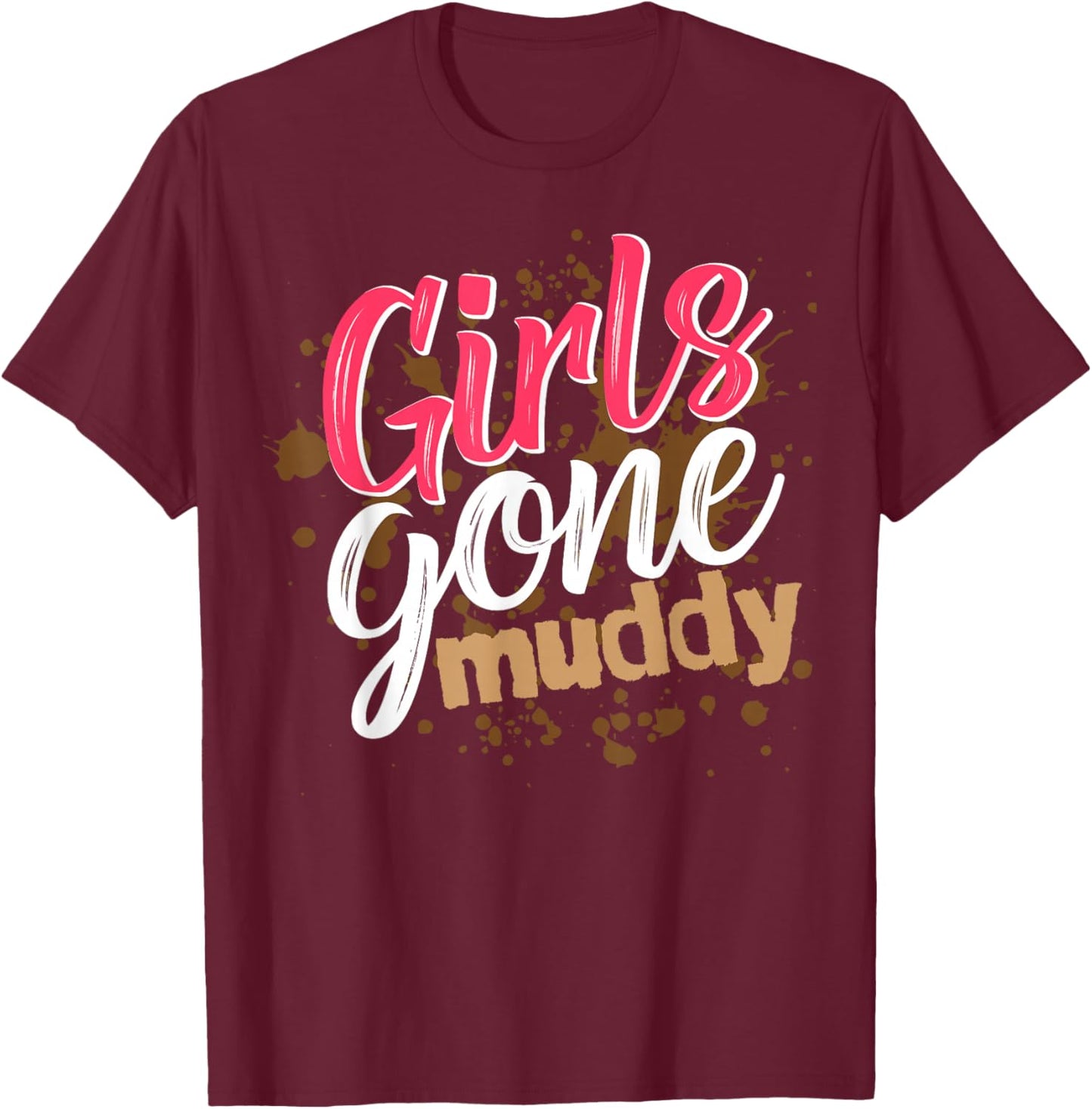 Girls Gone Muddy Mud Run Outfit Mud Run Team T-Shirt - T-Shirt | Maroon