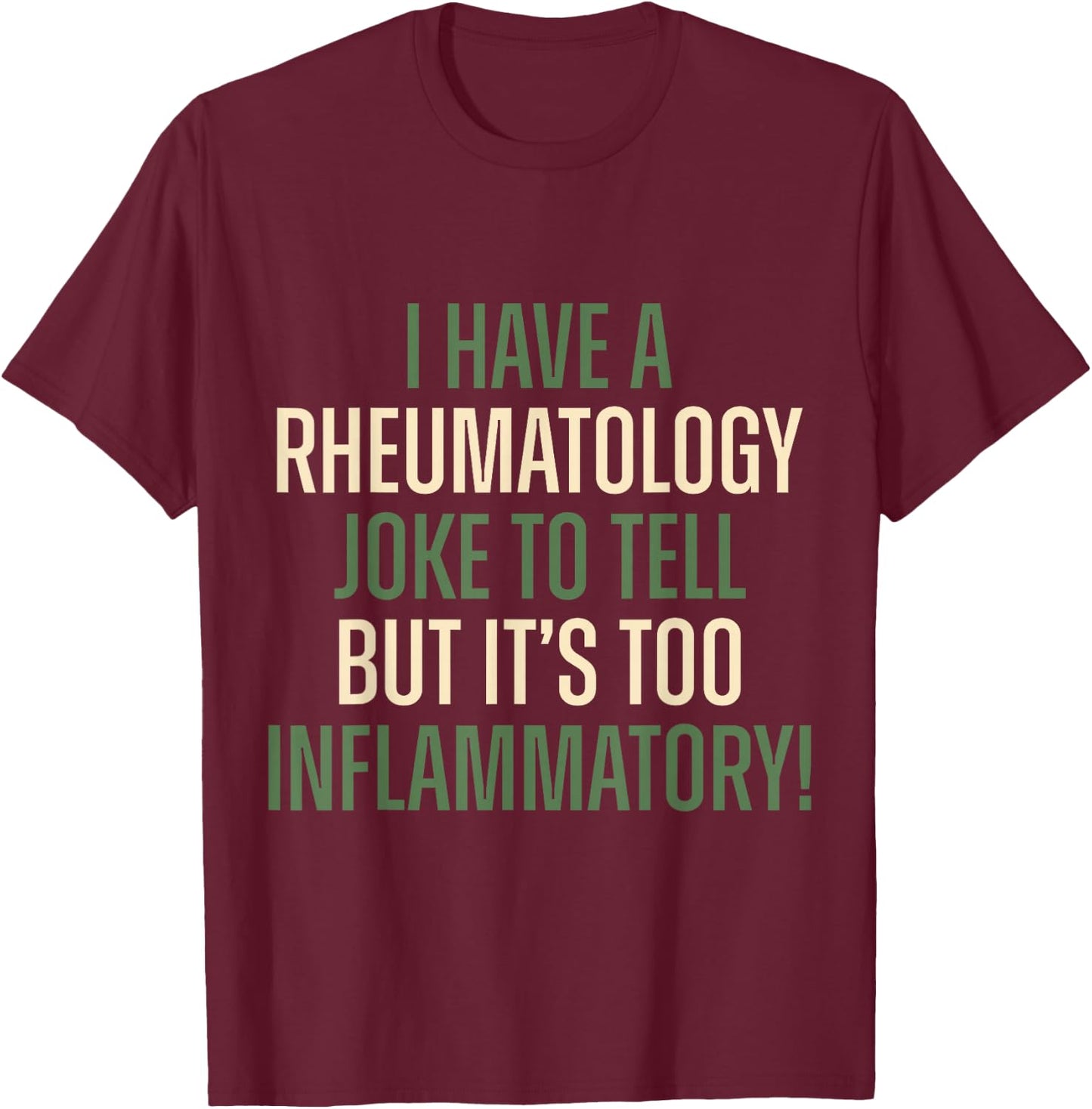 Rheumatology Rheumatologist Funny Apparel T-Shirt - T-Shirt | Maroon