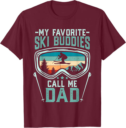 Skiing - My Favorite Ski Buddies Call Me Dad T-Shirt - T-Shirt | Maroon