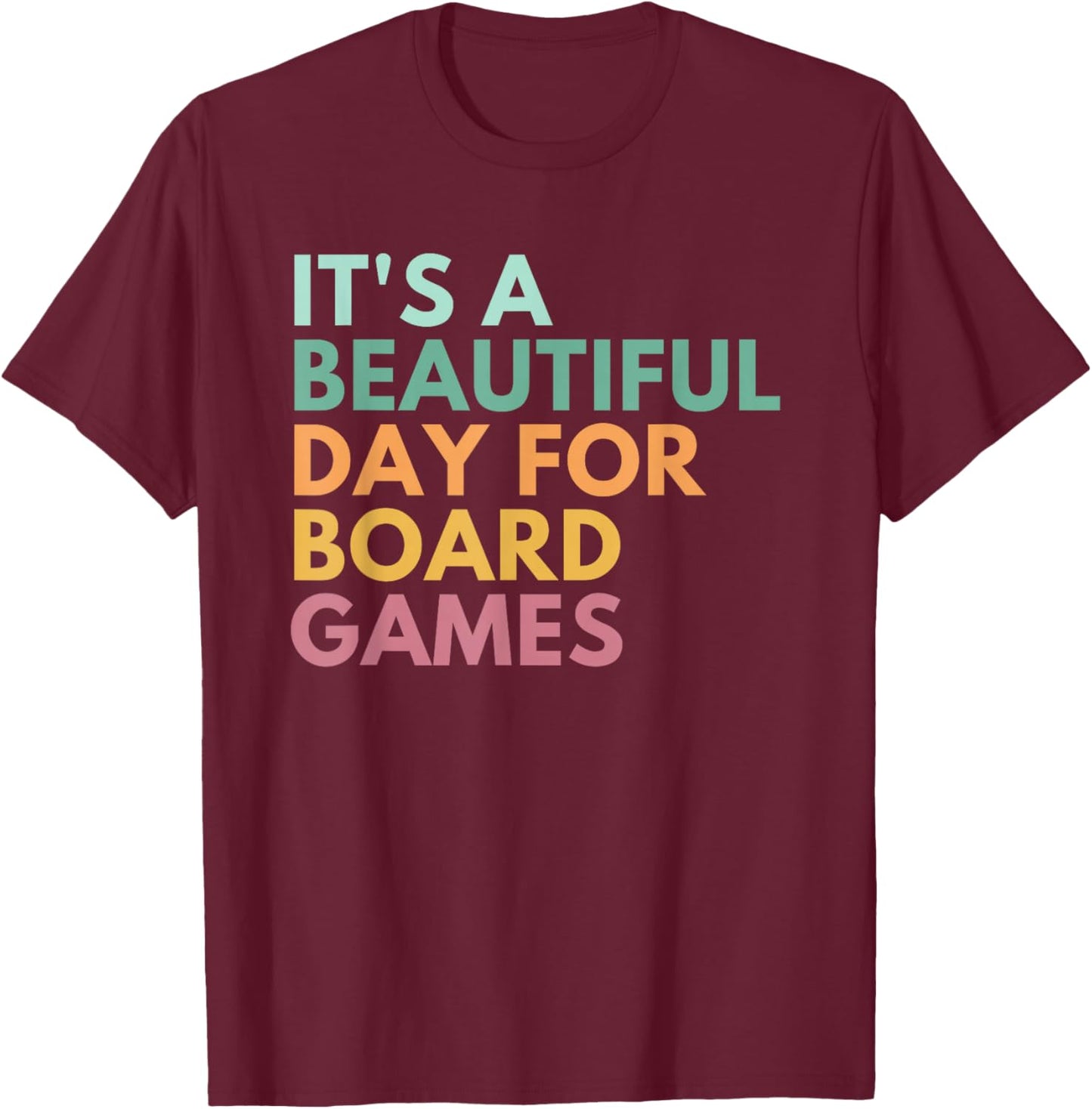 It's A Beautiful Day For Board Games T-Shirt - T-Shirt | Maroon