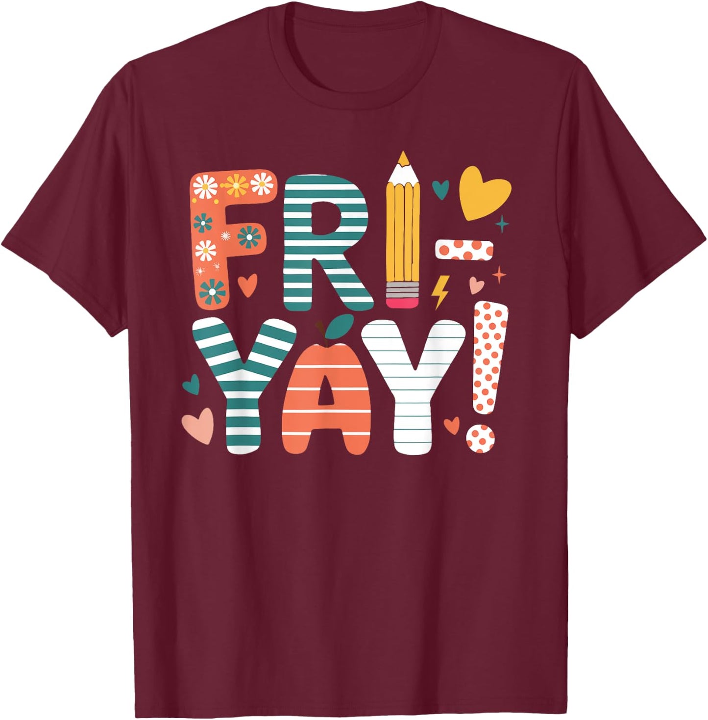 Fri-Yay Happy Friday Cute Weekend Teacher Back To School T-Shirt - T-Shirt | Maroon