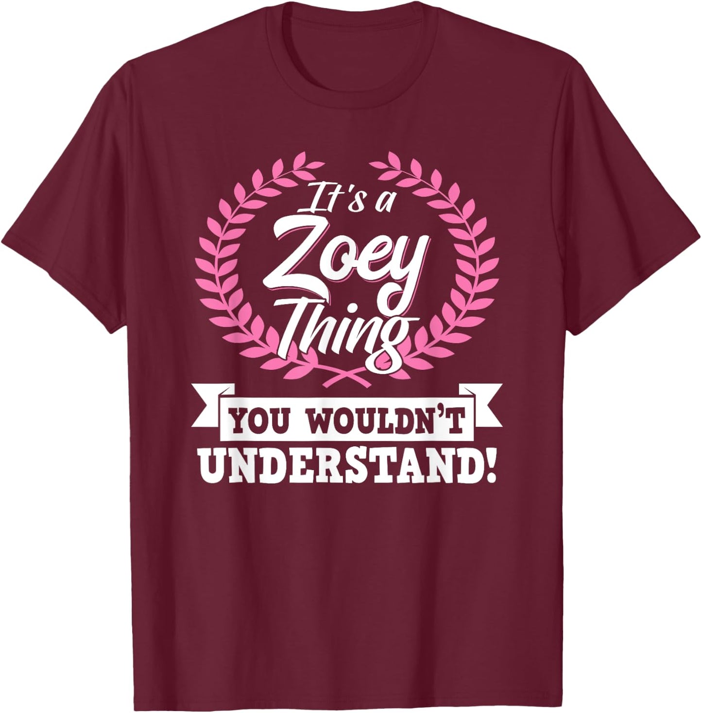 It's A Zoey Thing You Wouldn't Understand Name T-Shirt - T-Shirt | Maroon