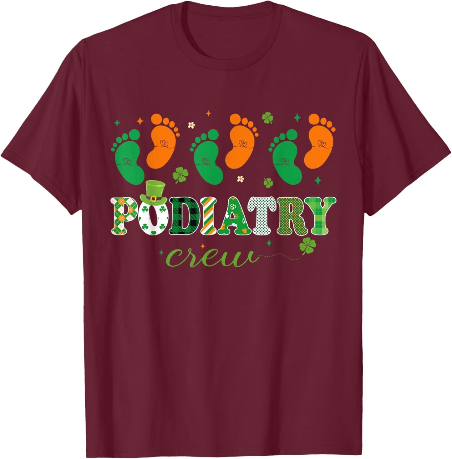 Podiatry Crew Footprint Podiatrist Shamrock St patrick's day T-Shirt - T-Shirt | Maroon
