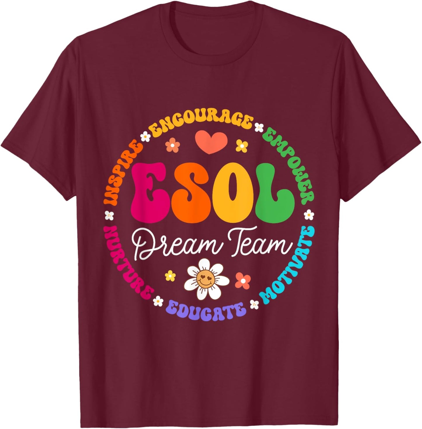 ESOL Dream Team Teachers and Students Back to School T-Shirt - T-Shirt | Maroon