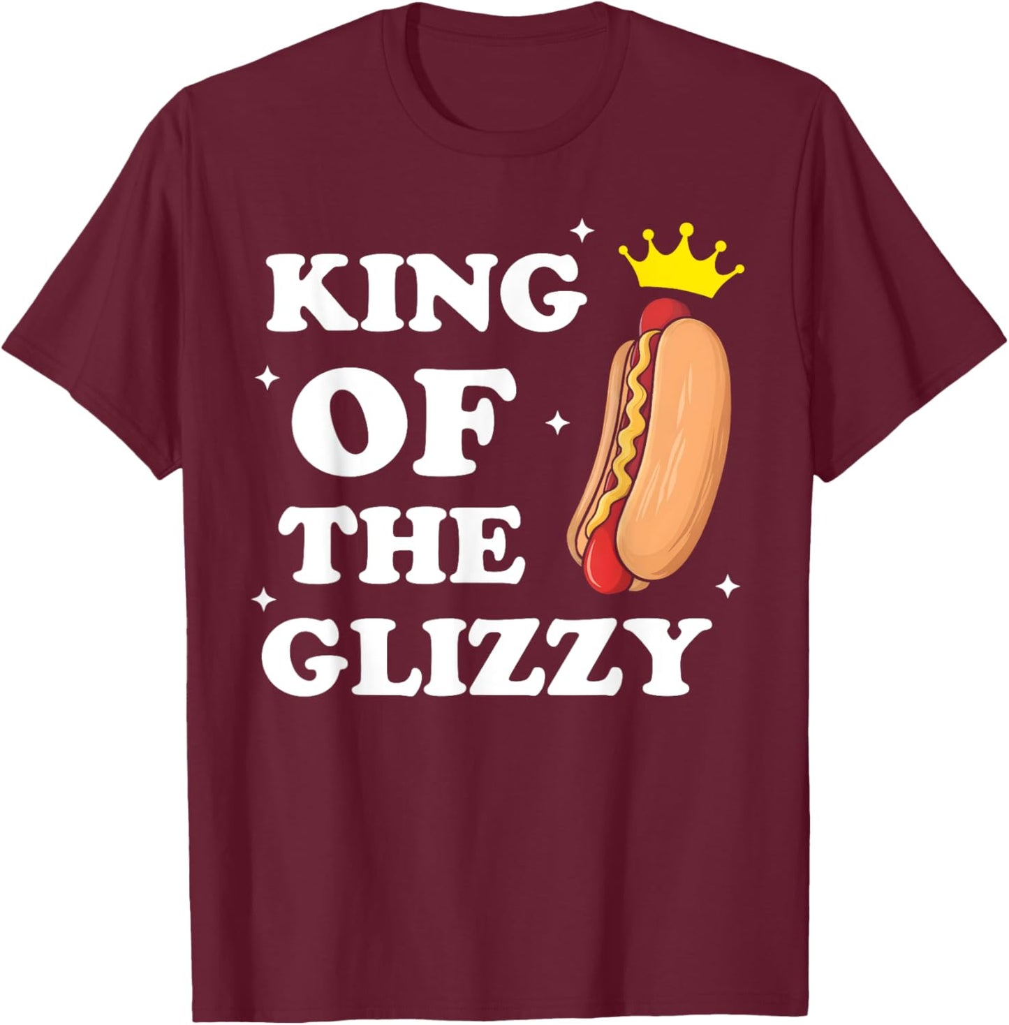 King of the Glizzy Funny Glizzy Gobbler Meme Hot Dog Lover Men Women Kids T-Shirt - T-Shirt | Maroon