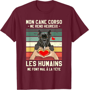 Mon Cane Corso Makes Me Happy Humans , Black, S T-Shirt - T-Shirt | Maroon