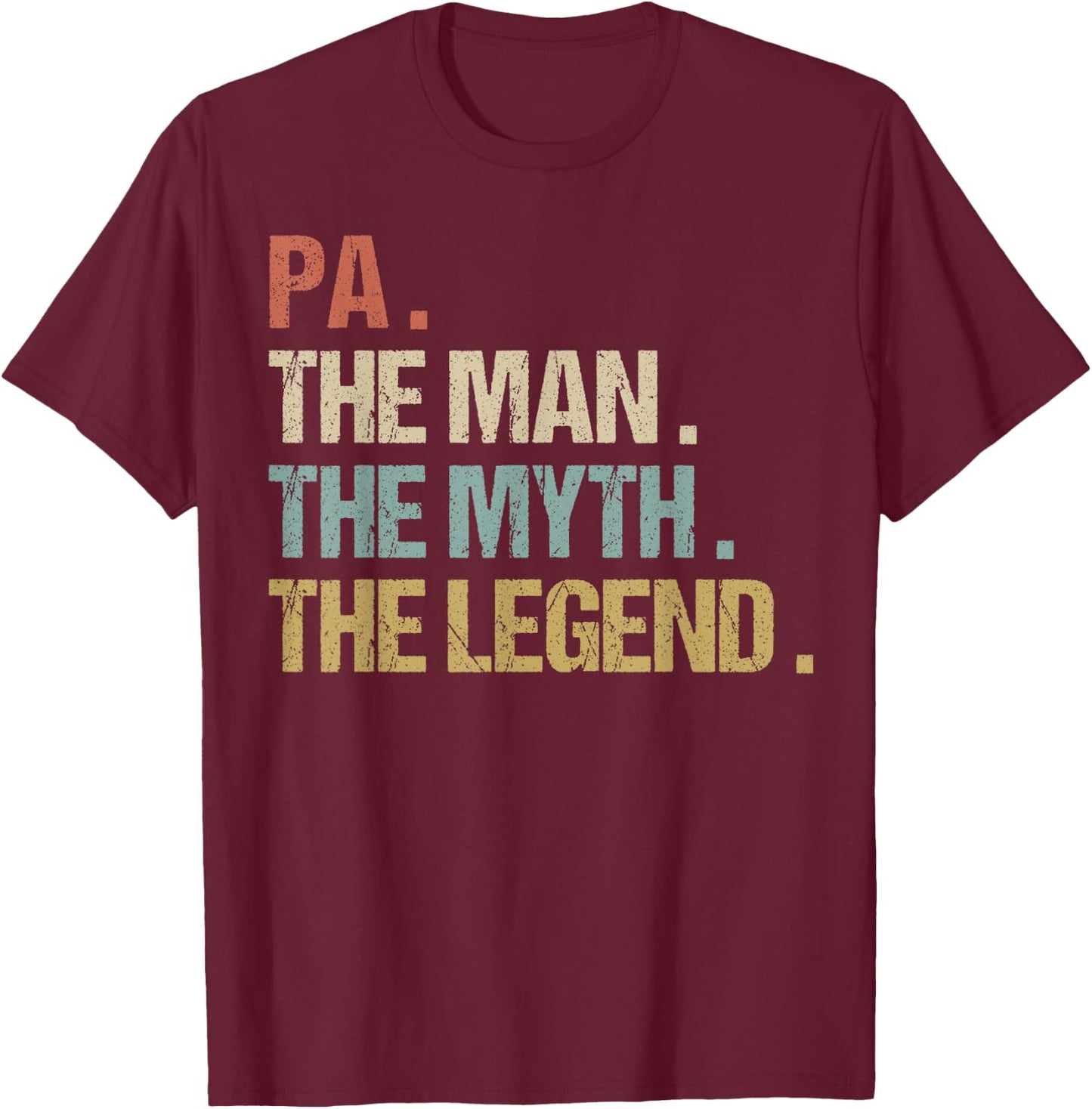 Pa The Man Myth Legend Shirt Funny Father Dad Christmas Gift T-Shirt - T-Shirt | Maroon