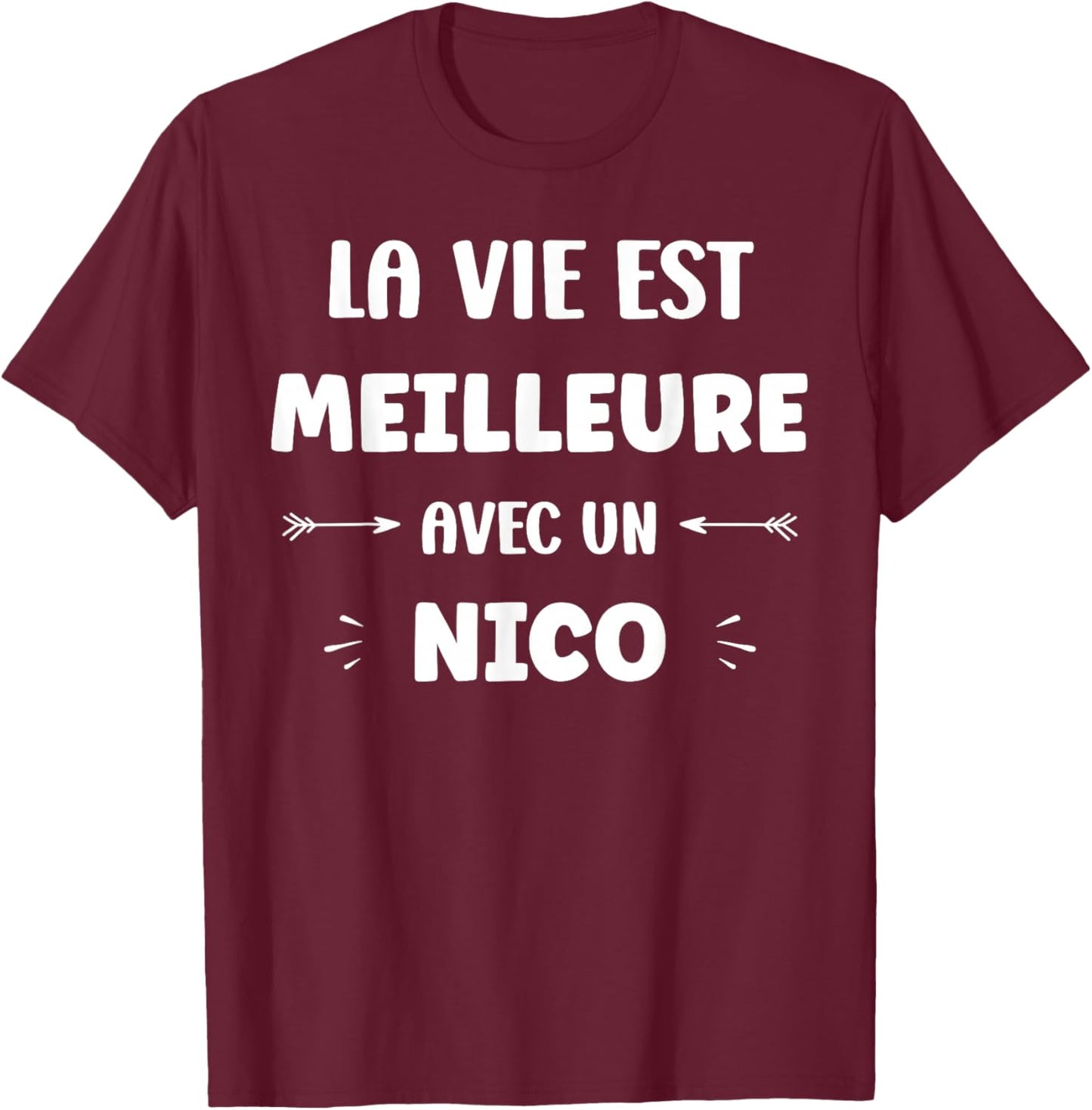 Humor Quote Nico Life Is Better With Nico , Black, S T-Shirt - T-Shirt | Maroon