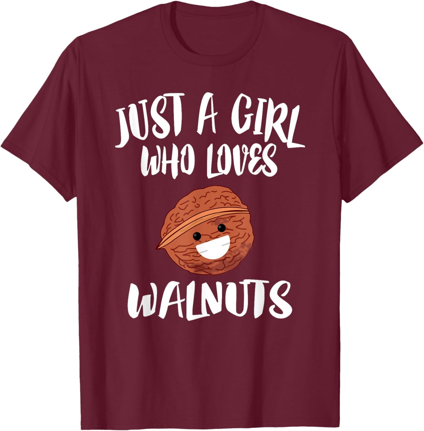 Just A Girl Who Loves Walnuts T-Shirt - T-Shirt | Maroon