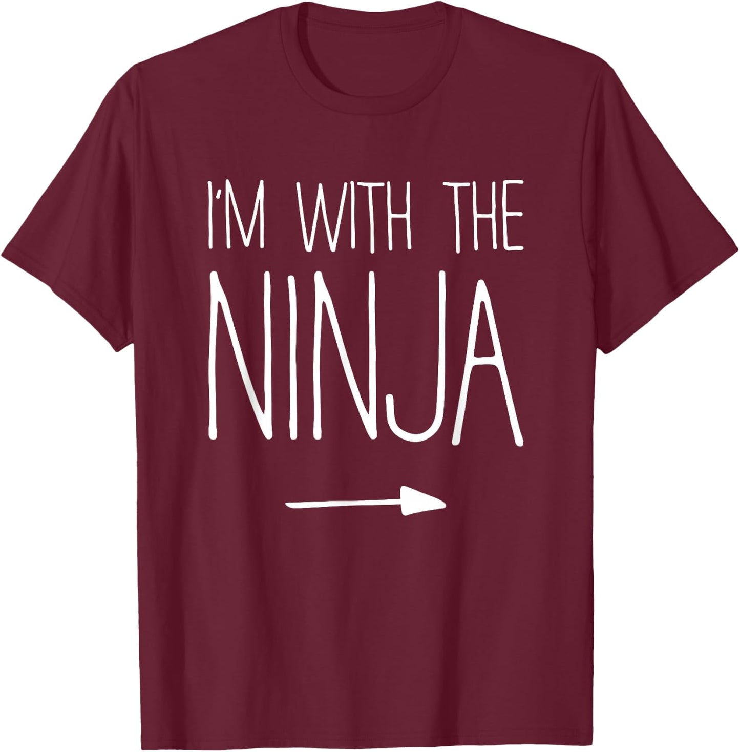 I'm With The Ninja Shirt Adult Kids Men Women Costume T-Shirt - T-Shirt | Maroon