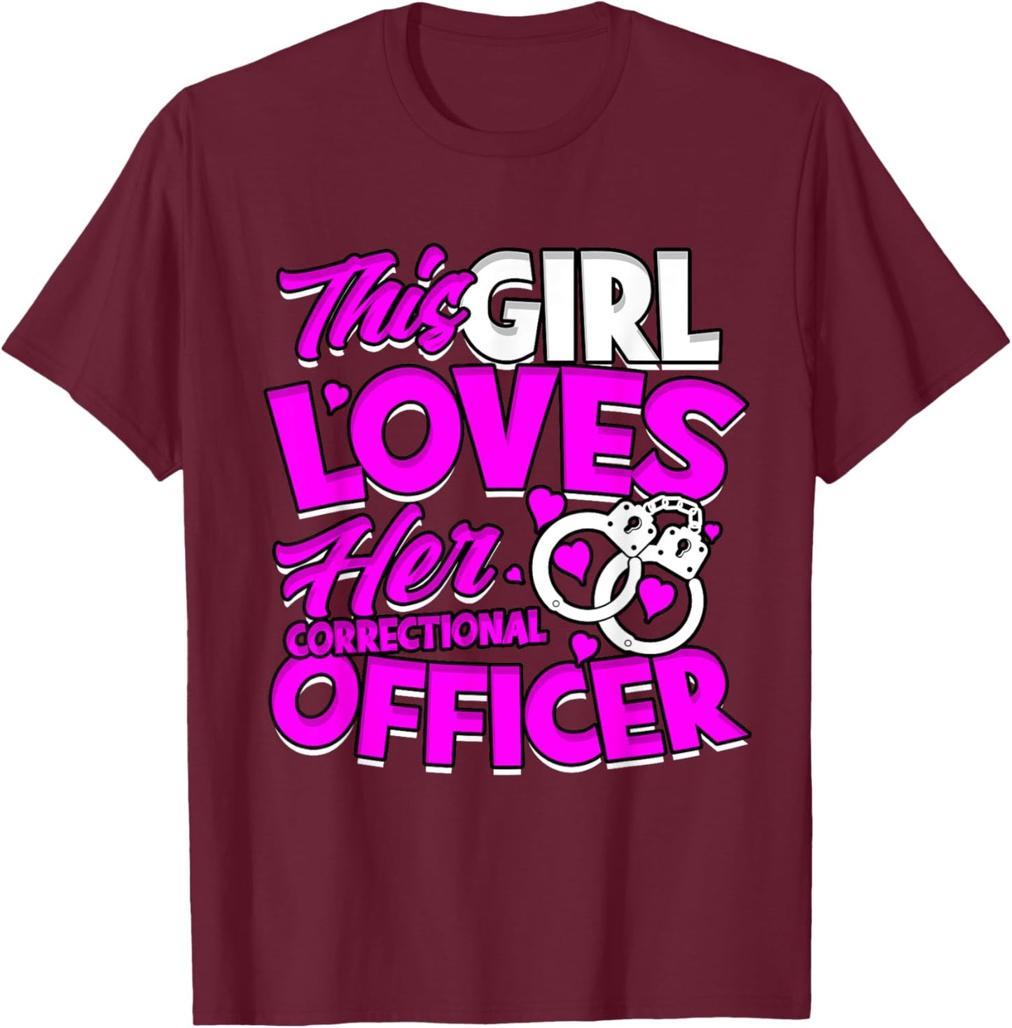 Prison Corrections Girlfriend Correctional Officer Wife T-Shirt - T-Shirt | Maroon