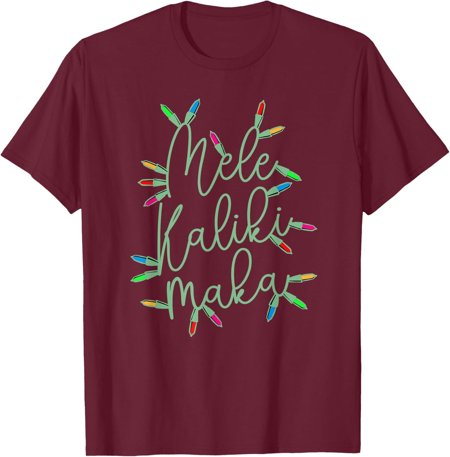 Mele Kalikimaka Christmas Lights Festive Holiday Women Mom T-Shirt - T-Shirt | Maroon