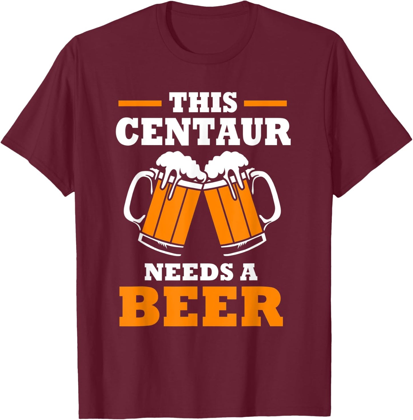 This Centaur Needs A Beer Funny Centaur T-Shirt - T-Shirt | Maroon
