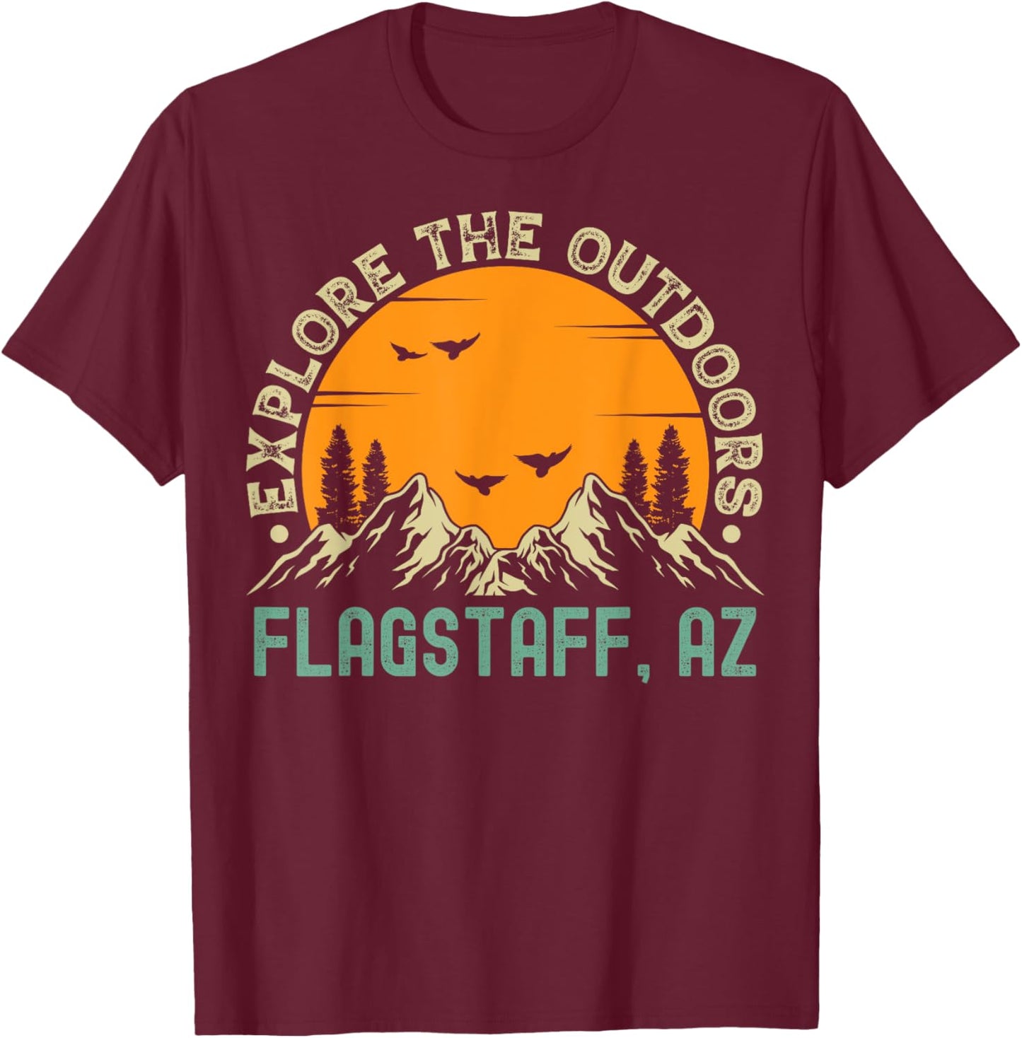 Flagstaff, Arizona - Explore The Outdoors T-Shirt - T-Shirt | Maroon
