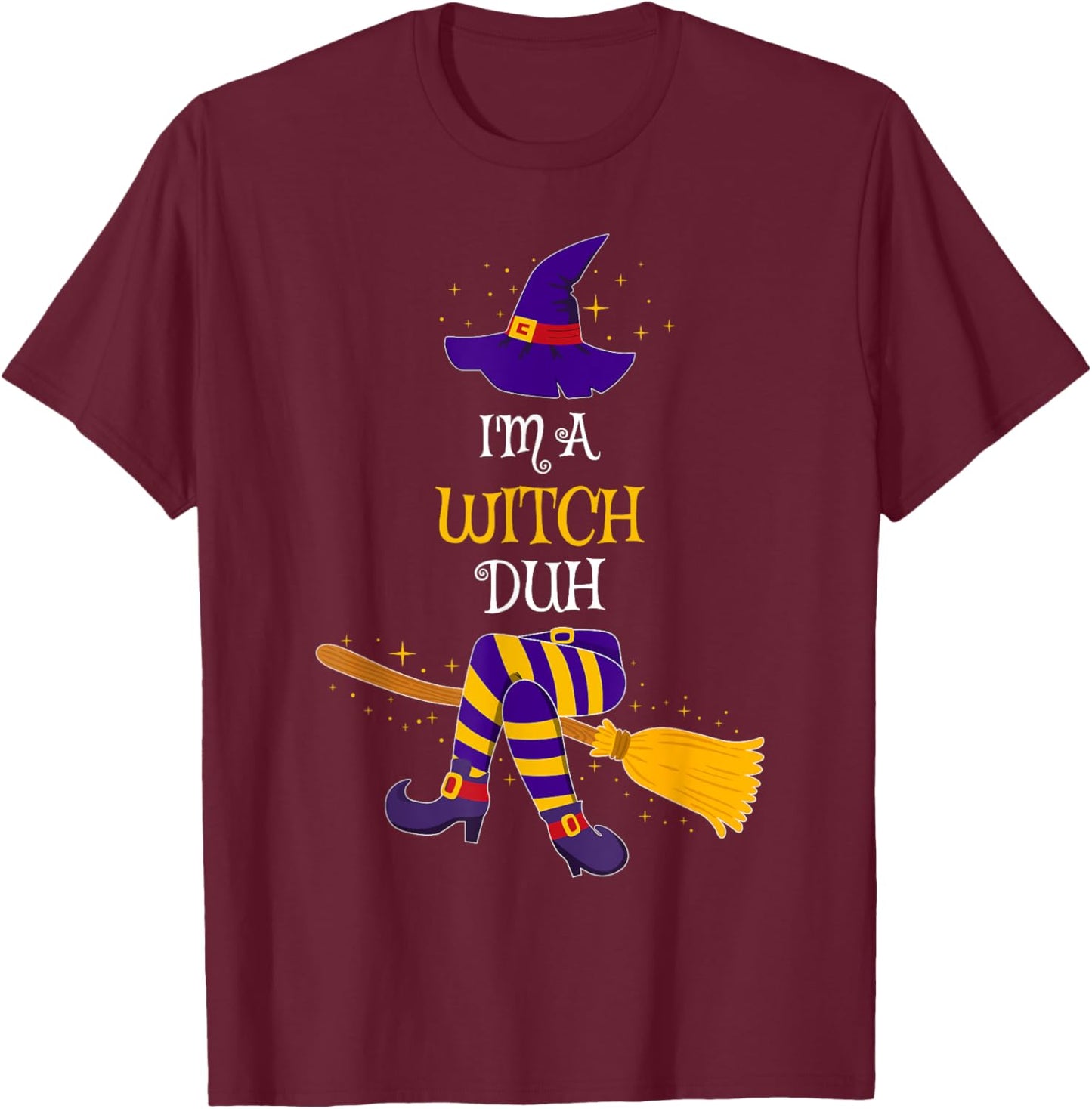 I'm a Witch Duh Family Matching Costume Group Halloween T-Shirt - T-Shirt | Maroon