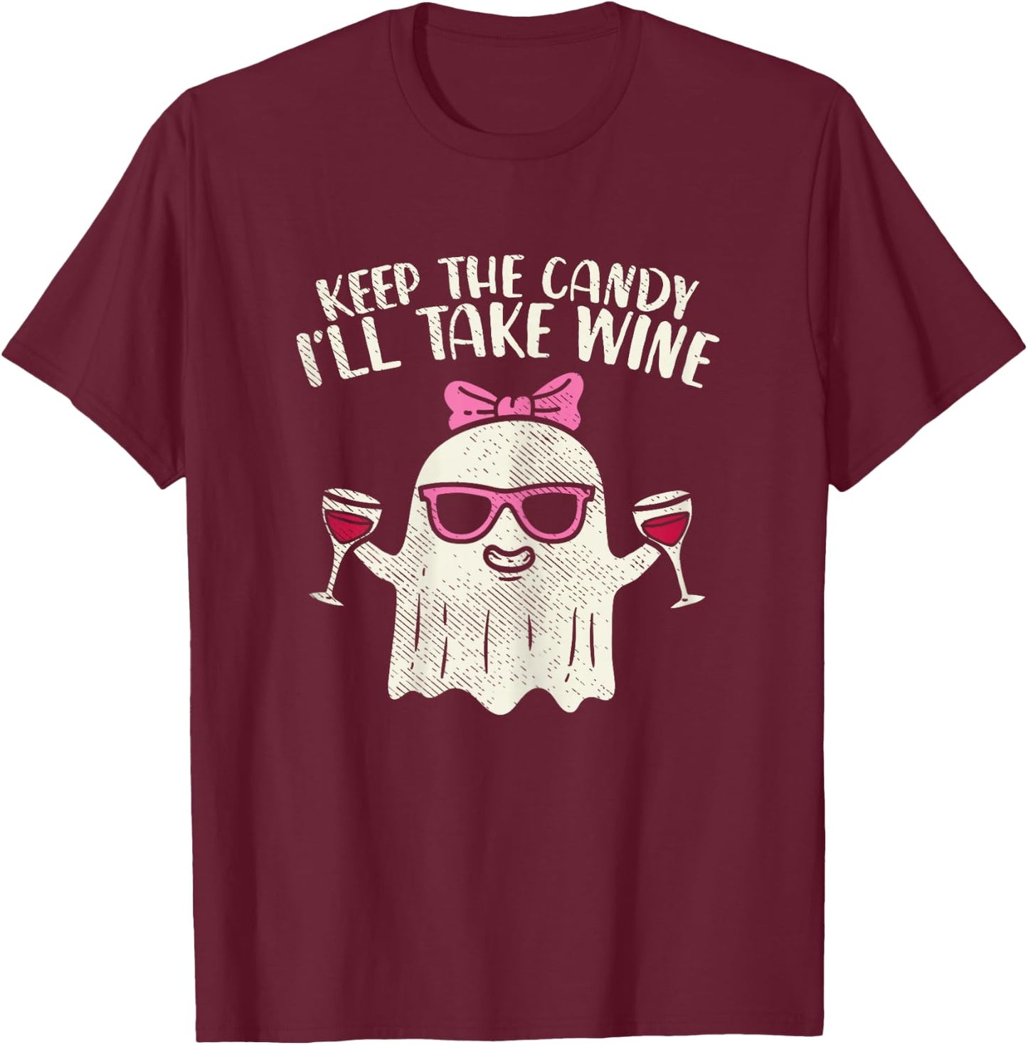 Keep Candy Ill Take Wine Ghost Funny Halloween Drinkin Women T-Shirt - T-Shirt | Maroon