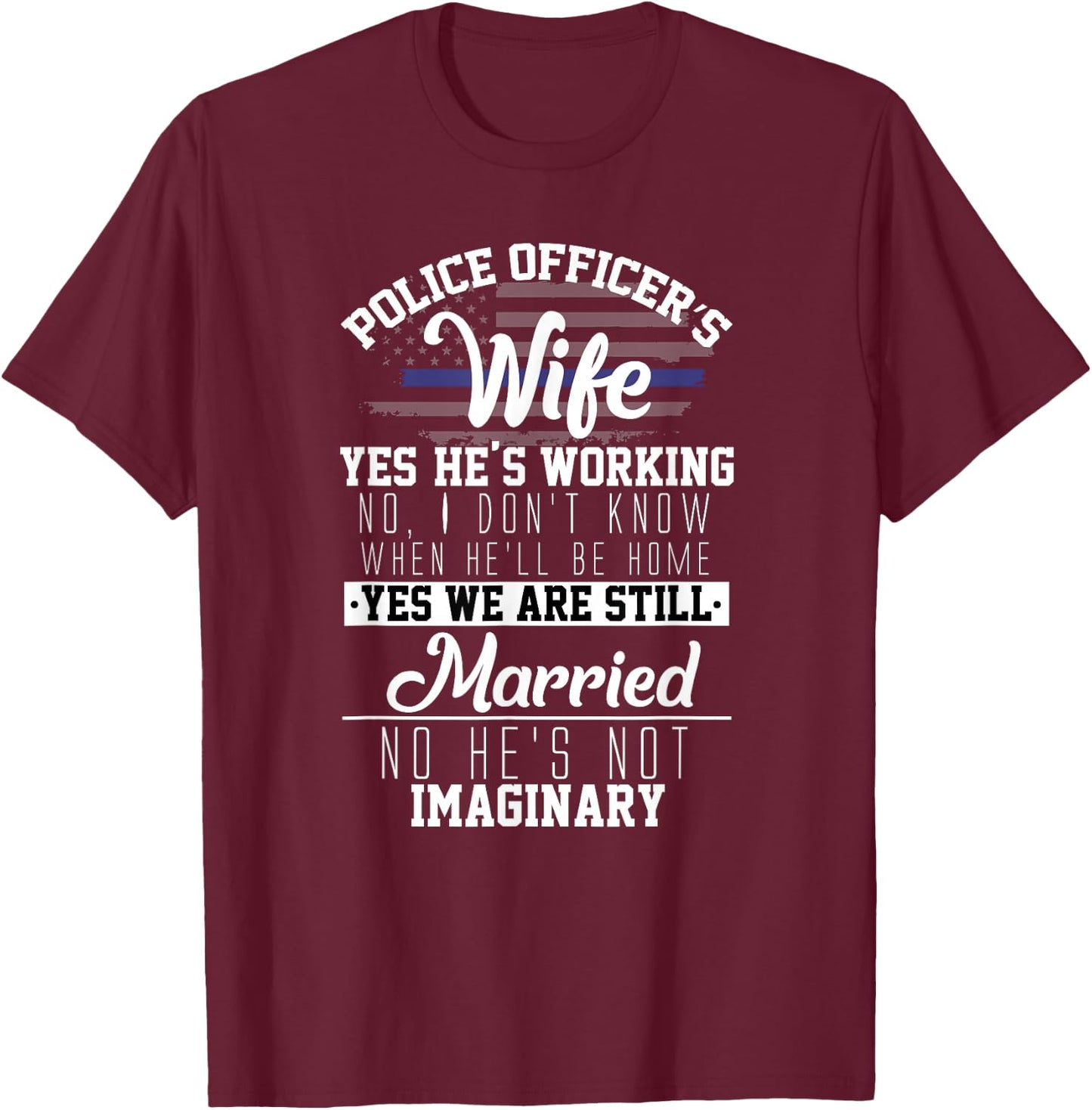 Police Officers Wife Funny Cop Law Enforcement Spouse T-Shirt - T-Shirt | Maroon