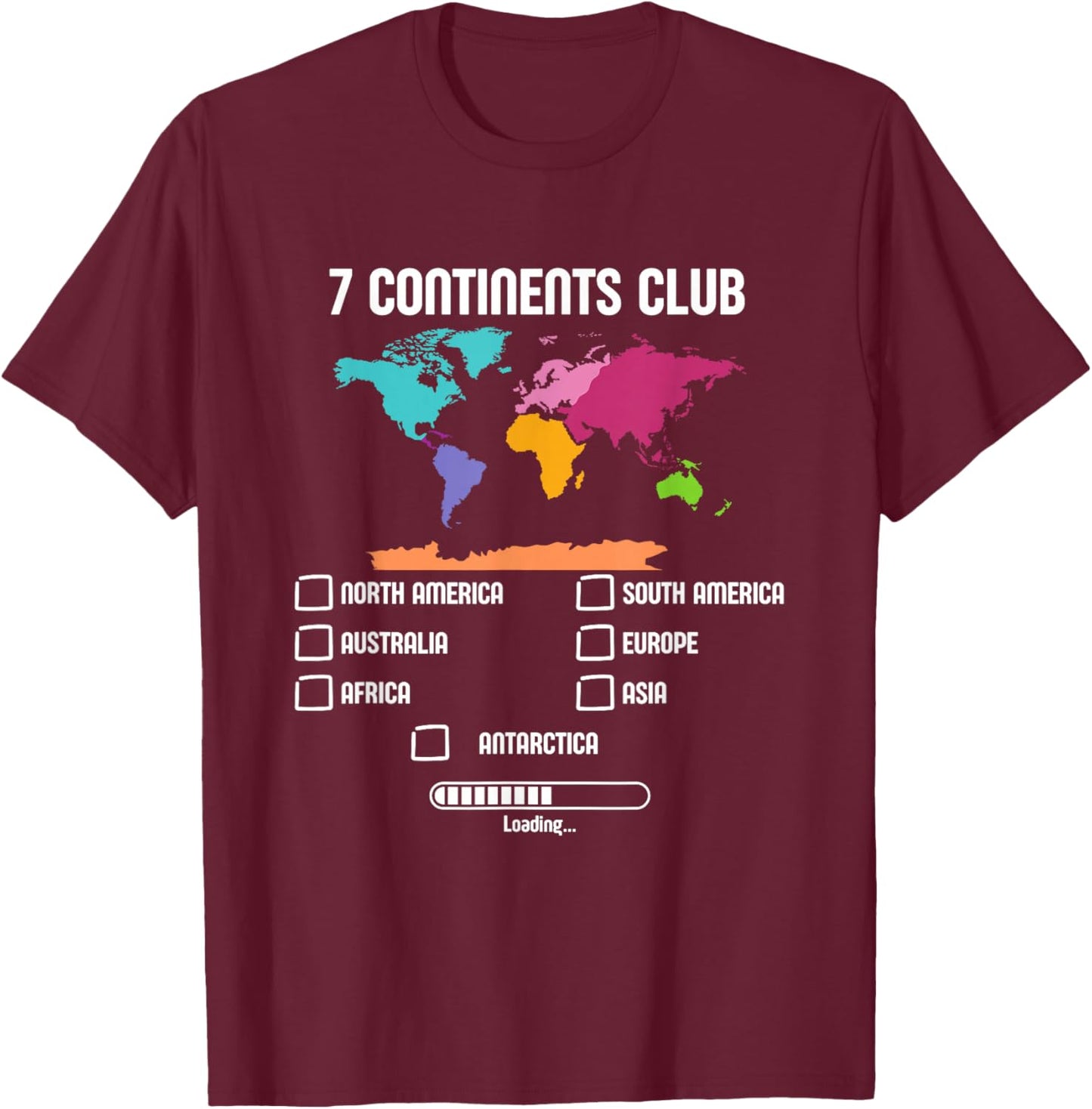World Traveler Seven Continents 7 Continents Club Loading T-Shirt - T-Shirt | Maroon